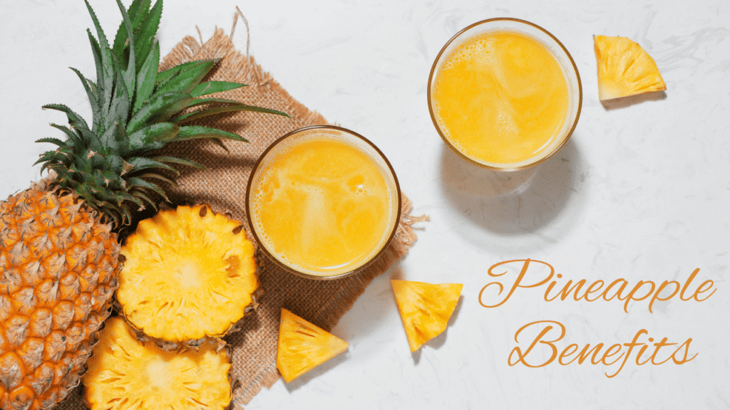 Pineapple benefits